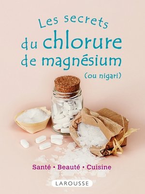 cover image of Les secrets du chlorure de magnésium (ou nigari)